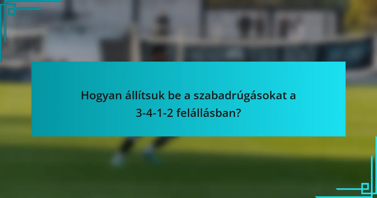 Hogyan állítsuk be a szabadrúgásokat a 3-4-1-2 felállásban?