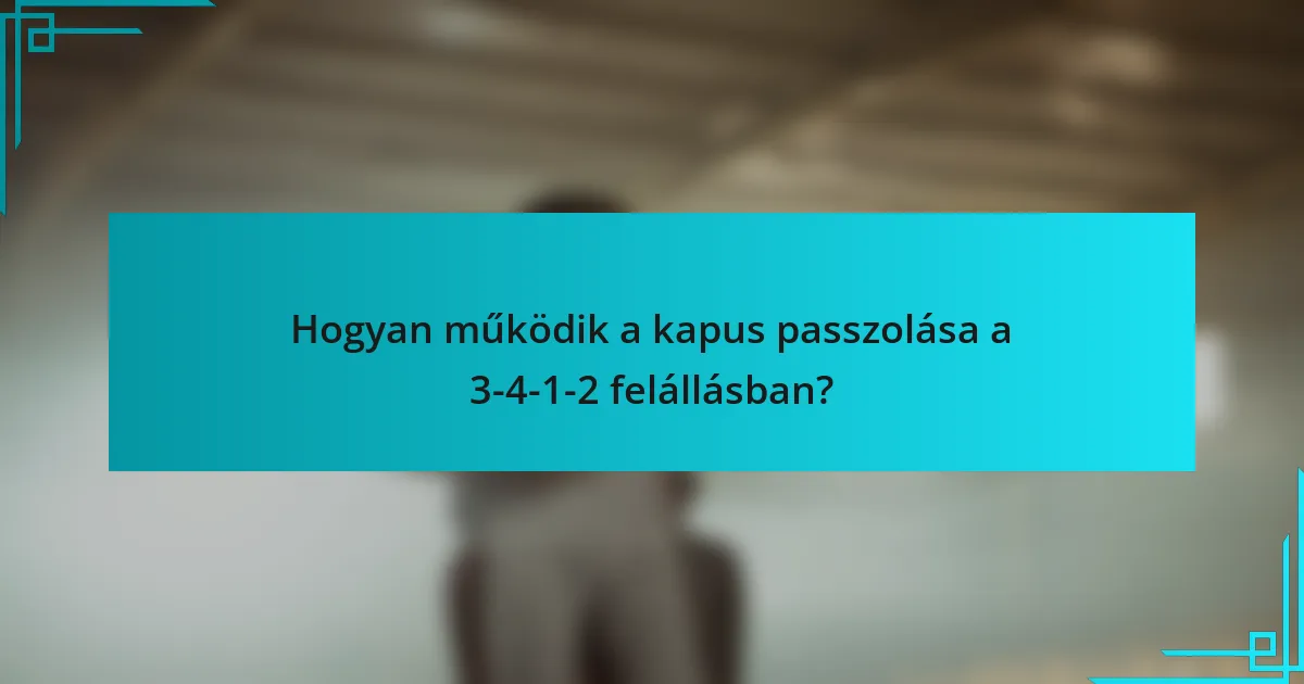 Hogyan működik a kapus passzolása a 3-4-1-2 felállásban?