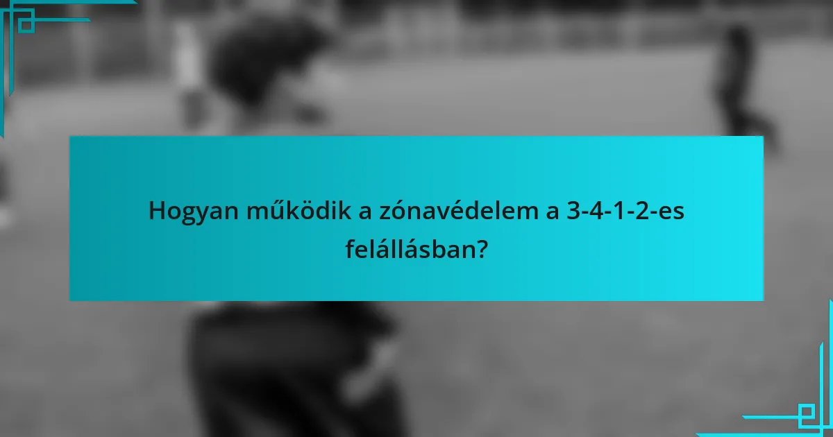 Hogyan működik a zónavédelem a 3-4-1-2-es felállásban?