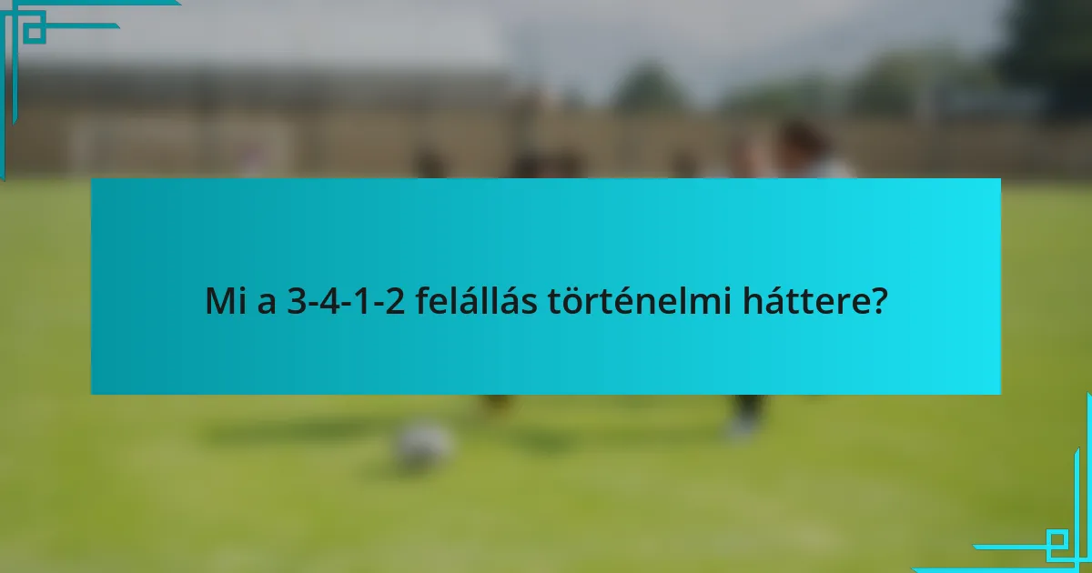 Mi a 3-4-1-2 felállás történelmi háttere?