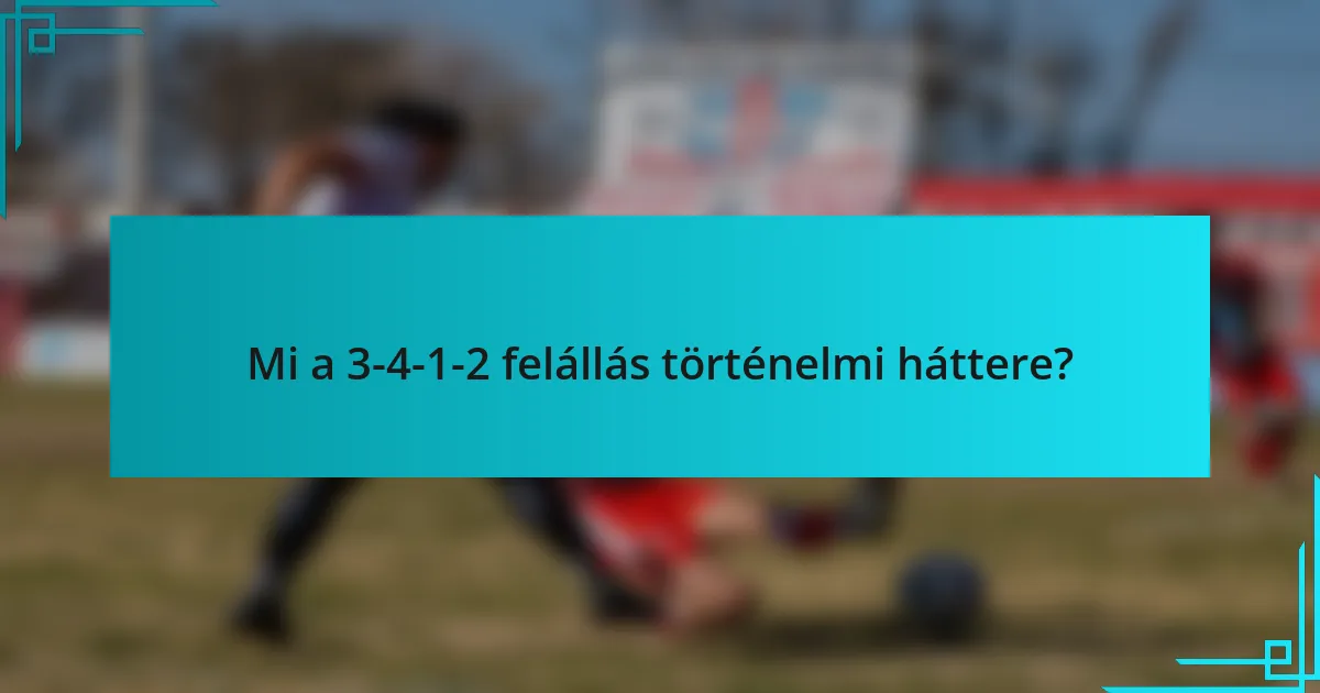 Mi a 3-4-1-2 felállás történelmi háttere?
