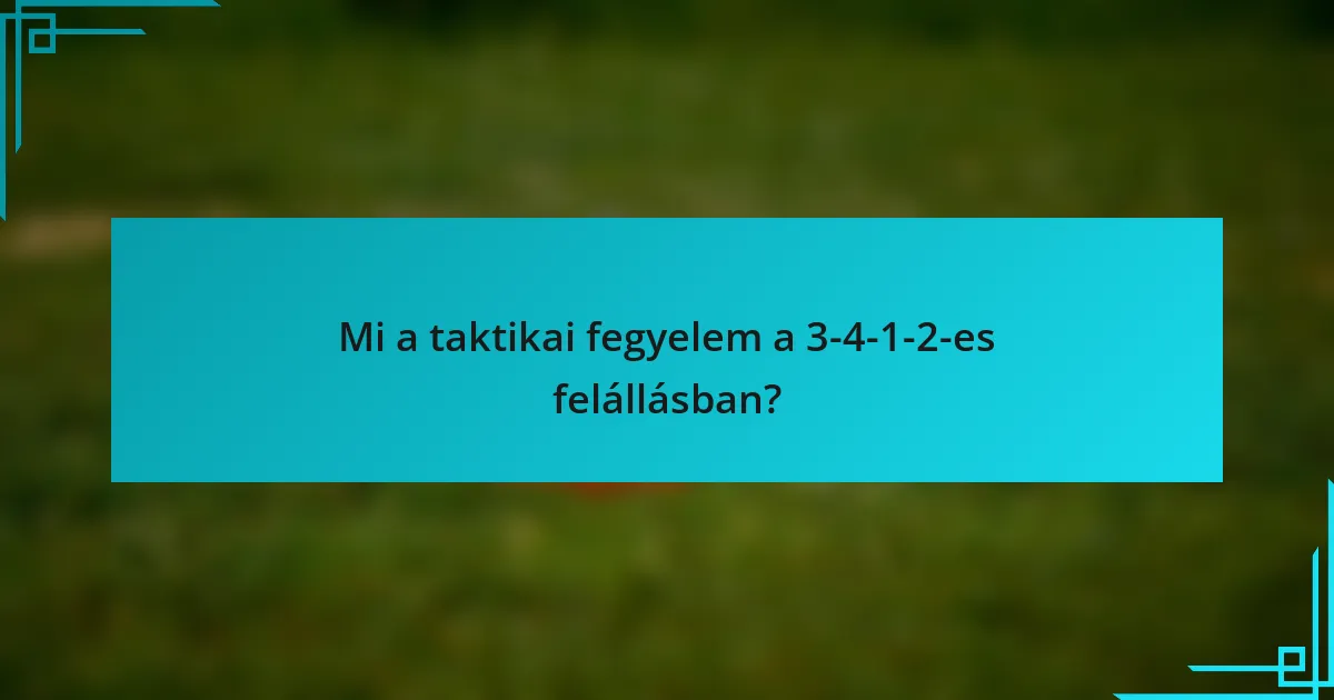 Mi a taktikai fegyelem a 3-4-1-2-es felállásban?