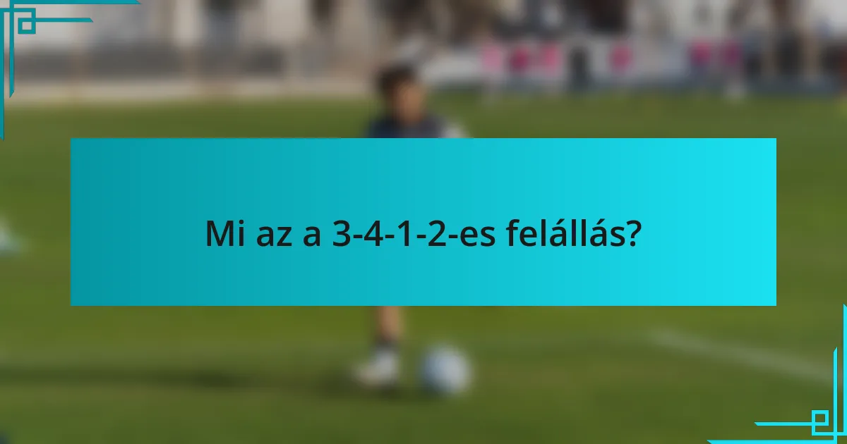Mi az a 3-4-1-2-es felállás?
